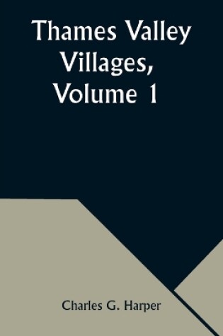 Cover of Thames Valley Villages, Volume 1