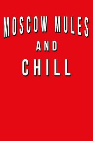 Cover of Moscow Mules And Chill