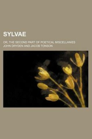 Cover of Sylvae; Or, the Second Part of Poetical Miscellanies