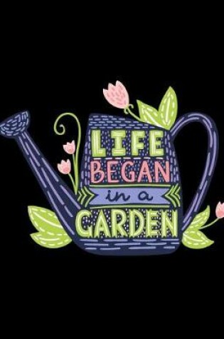 Cover of Life Began in a Garden