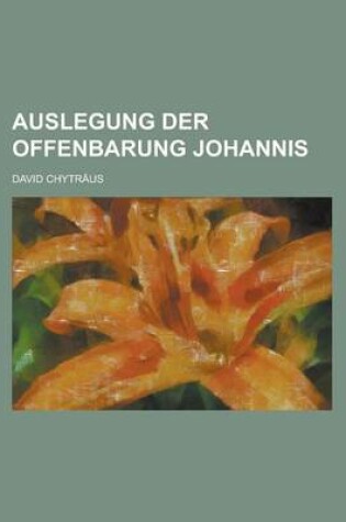 Cover of Auslegung Der Offenbarung Johannis