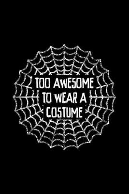 Book cover for Too Awesome to Wear a Costume