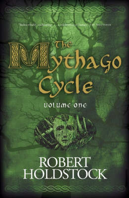 Book cover for The Mythago Cycle Volume 1