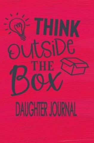 Cover of Daughter Journal - Think Outside The Box