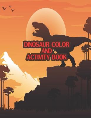 Book cover for Dinosaur Color and Activity Book