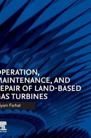 Cover of Operation, Maintenance, and Repair of Land-Based Gas Turbines