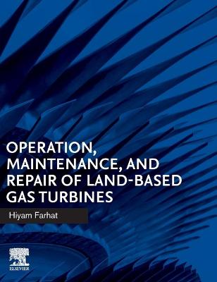 Cover of Operation, Maintenance, and Repair of Land-Based Gas Turbines