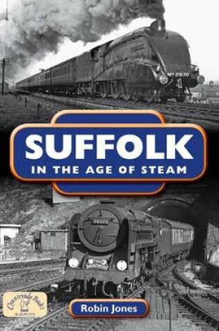 Cover of Suffolk in the Age of Steam