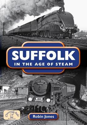 Book cover for Suffolk in the Age of Steam