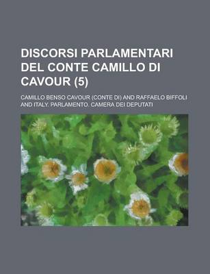 Book cover for Discorsi Parlamentari del Conte Camillo Di Cavour (5)