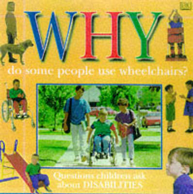 Cover of Why do Some People Use Wheelchairs?