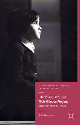 Cover of Literature, Film, and Their Hideous Progeny