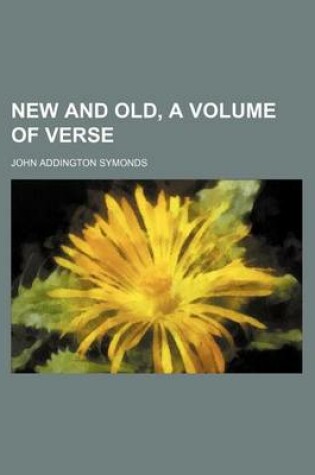 Cover of New and Old, a Volume of Verse