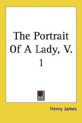 Cover of The Portrait of a Lady, V. 1