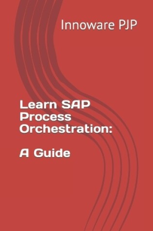 Cover of Learn SAP Process Orchestration