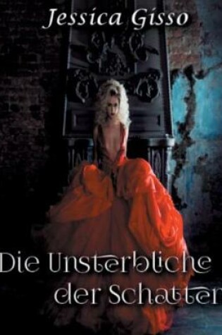Cover of Die Unsterbliche Der Schatten