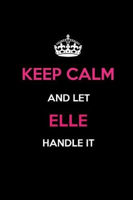 Book cover for Keep Calm and Let Elle Handle It