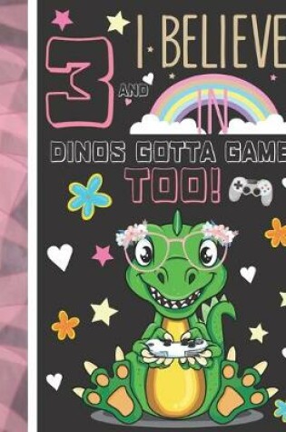 Cover of 3 And I Believe In Dinos Gotta Game Too!