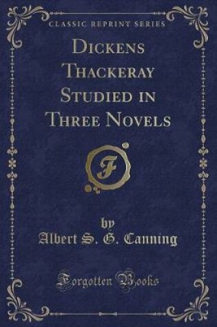 Cover of Dickens Thackeray Studied in Three Novels (Classic Reprint)