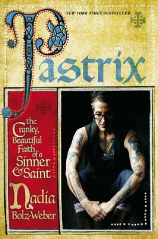 Cover of Pastrix: The Cranky, Beautiful Faith of a Sinner & Saint
