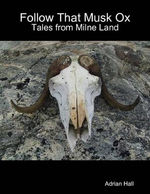 Book cover for Follow That Musk Ox: Tales from Milne Land