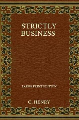 Cover of Strictly Business - Large Print Edition