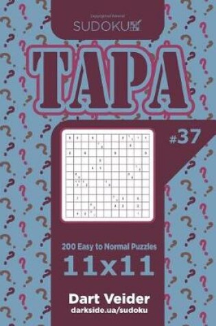 Cover of Sudoku Tapa - 200 Easy to Normal Puzzles 11x11 (Volume 37)