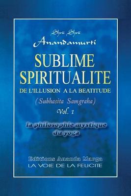 Cover of Sublime Spiritualite, la philosophie mystique du yoga