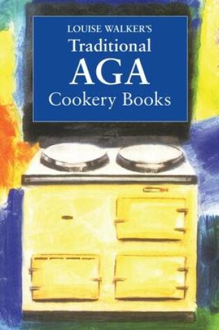 Cover of The Traditional Aga Cookery