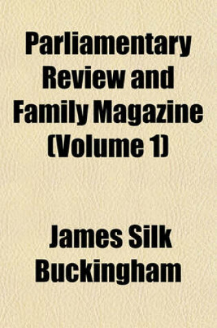 Cover of Parliamentary Review and Family Magazine (Volume 1)