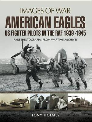 Cover of American Eagles: Us Fighter Pilots in the RAF 1939-1945