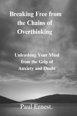 Book cover for Breaking Free from the Chains of Overthinking