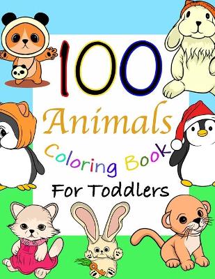 Book cover for 100 Animals Coloring Book For Toddlers.