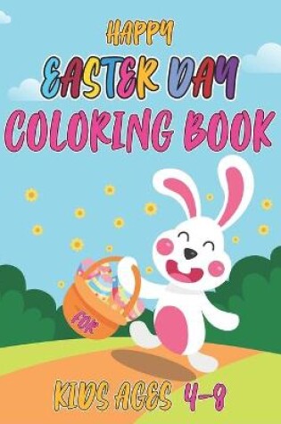 Cover of Happy easter day coloring book for kids ages 4-8