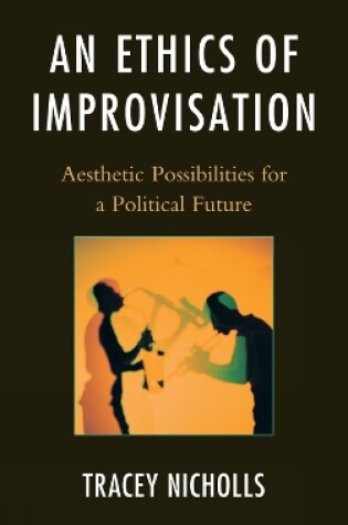 Cover of An Ethics of Improvisation