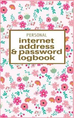 Book cover for Personal Internet Address and Password Log Book