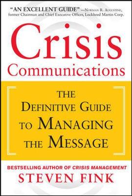 Book cover for Crisis Communications: The Definitive Guide to Managing the Message