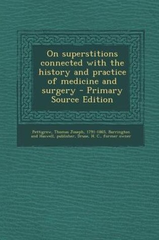 Cover of On Superstitions Connected with the History and Practice of Medicine and Surgery - Primary Source Edition