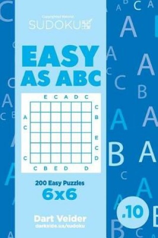 Cover of Sudoku Easy as ABC - 200 Easy Puzzles 6x6 (Volume 10)