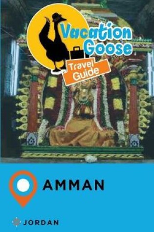 Cover of Vacation Goose Travel Guide Amman Jordan