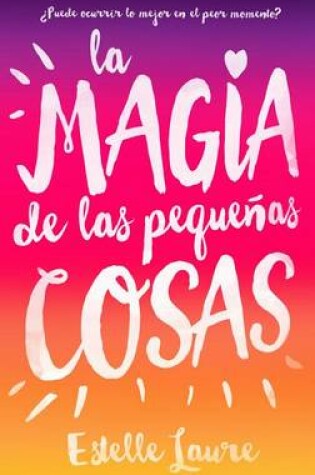 Cover of Magia de Las Pequeñas Cosas, La
