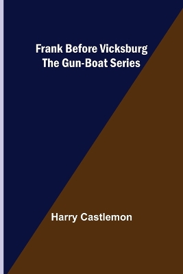Book cover for Frank Before Vicksburg The Gun-Boat Series