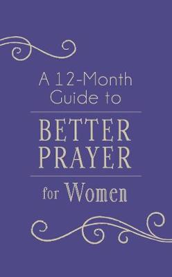 Book cover for 12-Month Guide to Better Prayer for Women