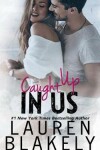 Book cover for Caught Up in Us