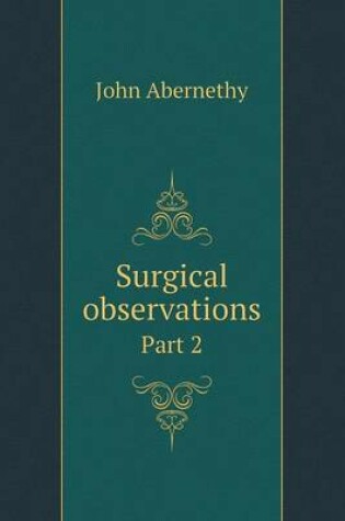 Cover of Surgical observations Part 2