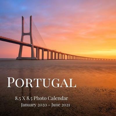 Book cover for Portugal 8.5 X 8.5 Photo Calendar January 2020 - June 2021