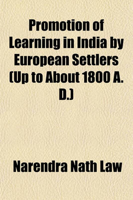 Book cover for Promotion of Learning in India by European Settlers (Up to about 1800 A. D.)