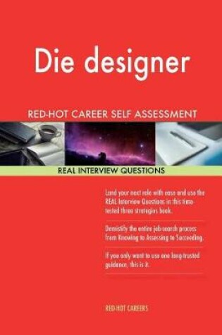 Cover of Die Designer Red-Hot Career Self Assessment Guide; 1184 Real Interview Questions