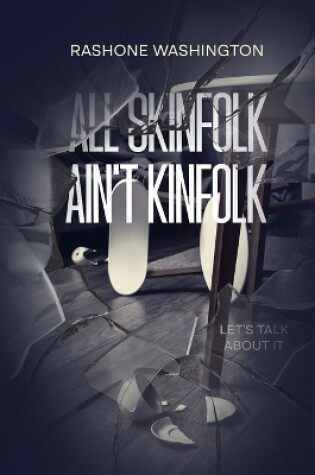 Cover of All Skinfolk Ain't Kinfolk