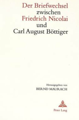 Cover of Der Briefwechsel Zwischen Friedrich Nicolai Und Carl August Boettiger